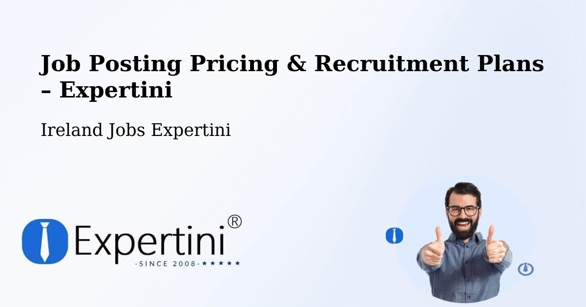 Job Posting Pricing & Recruitment Plans – County Monaghan - County Monaghan, Ireland Jobs Expertini